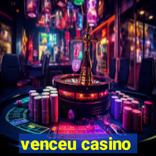 venceu casino