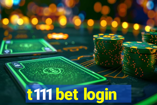 t111 bet login