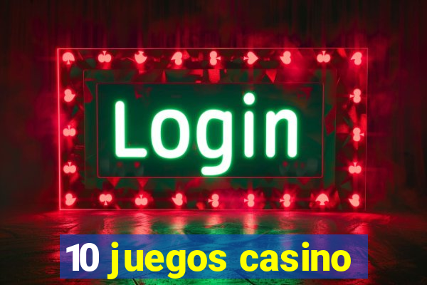 10 juegos casino