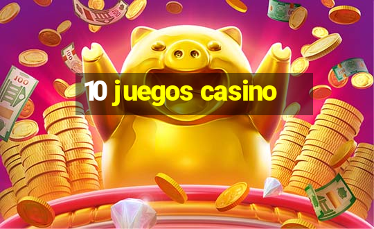 10 juegos casino