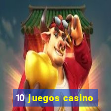 10 juegos casino