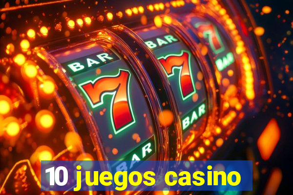 10 juegos casino