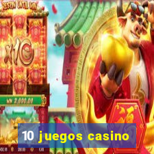 10 juegos casino