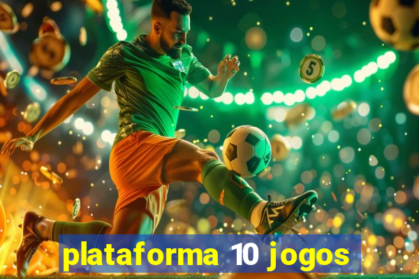 plataforma 10 jogos