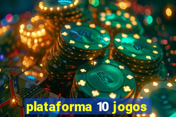 plataforma 10 jogos