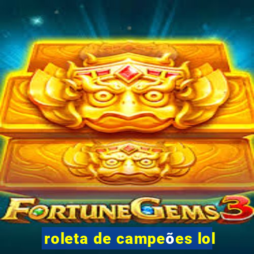 roleta de campeões lol