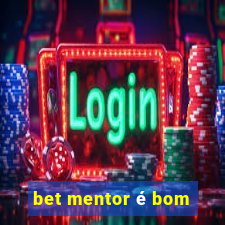 bet mentor é bom