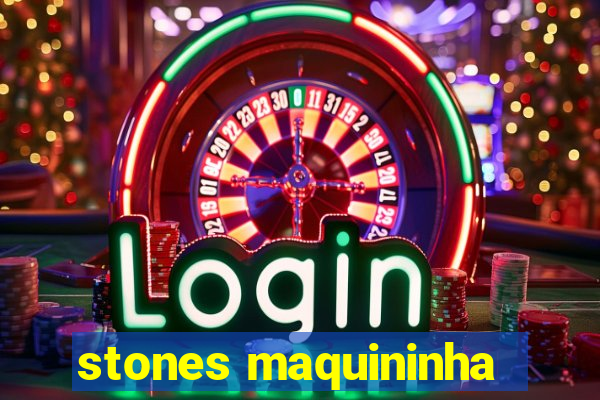 stones maquininha