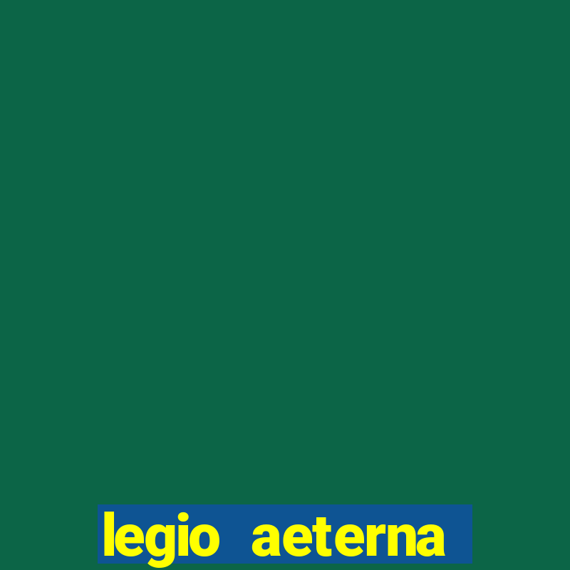 legio aeterna victrix lyrics