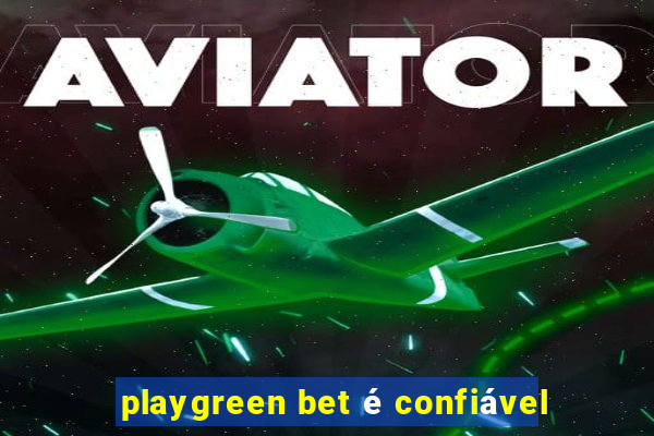 playgreen bet é confiável