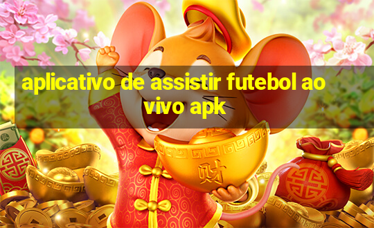 aplicativo de assistir futebol ao vivo apk