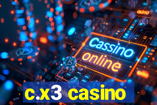 c.x3 casino