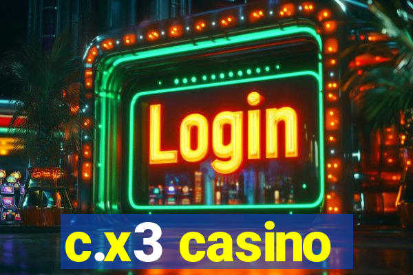 c.x3 casino