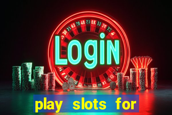 play slots for real money