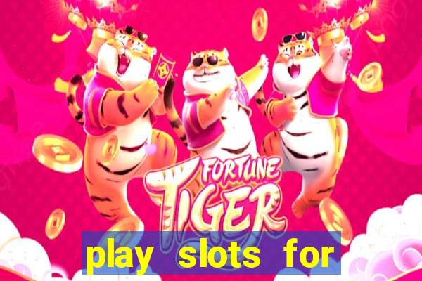 play slots for real money