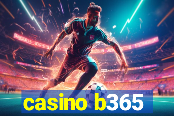 casino b365