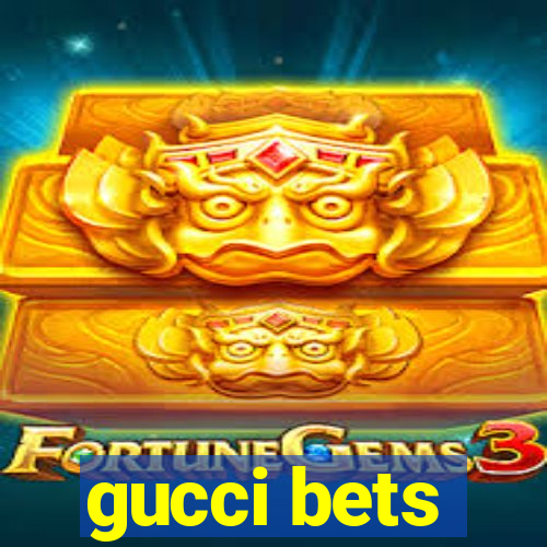 gucci bets