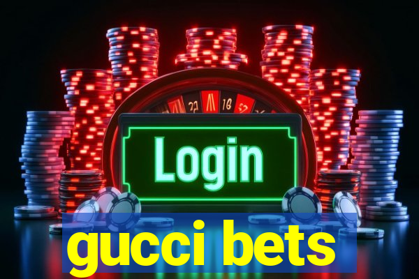 gucci bets