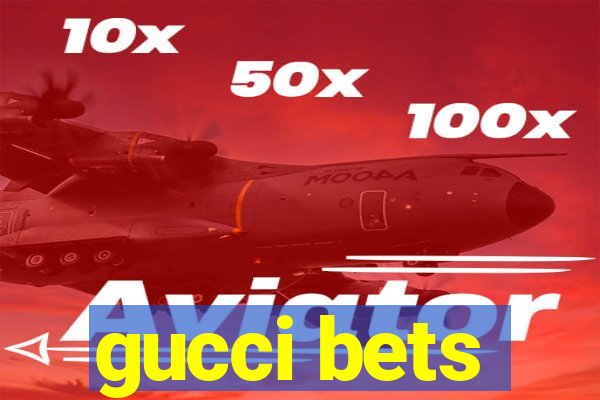 gucci bets