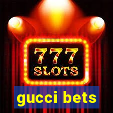 gucci bets