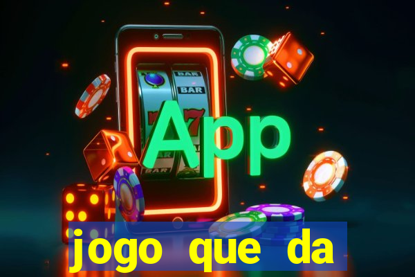 jogo que da dinheiro sem precisar depositar