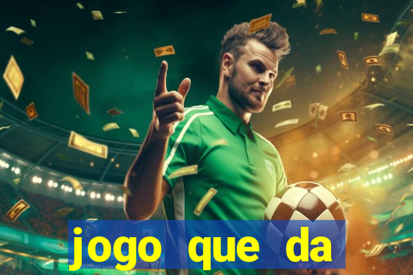 jogo que da dinheiro sem precisar depositar