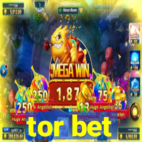 tor bet