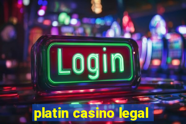 platin casino legal