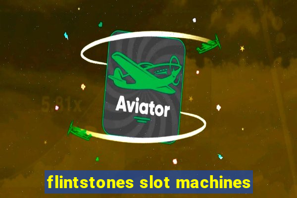 flintstones slot machines