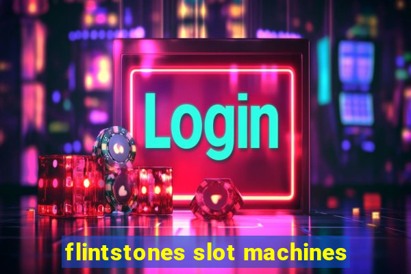 flintstones slot machines