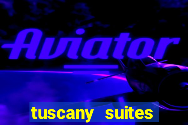 tuscany suites casino las vegas nv