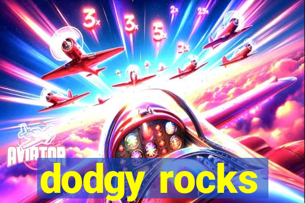 dodgy rocks