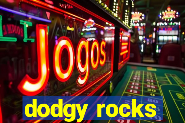 dodgy rocks