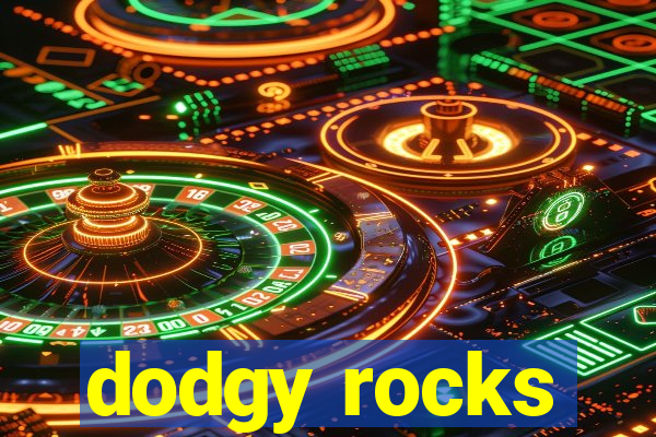 dodgy rocks