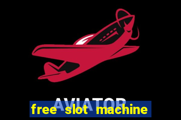 free slot machine to play