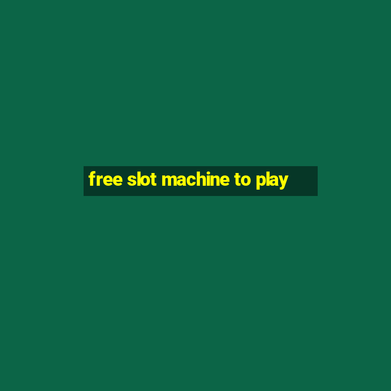 free slot machine to play