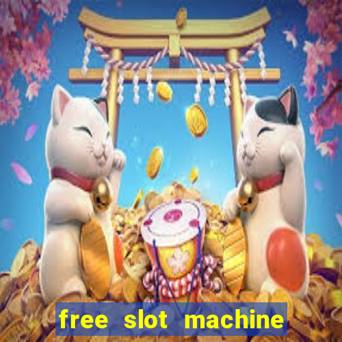 free slot machine to play