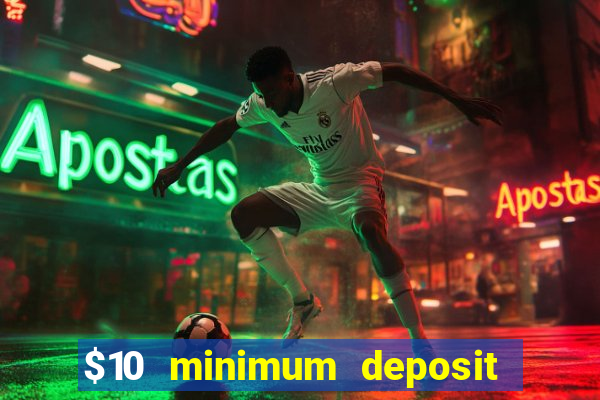 $10 minimum deposit casino australia 2022