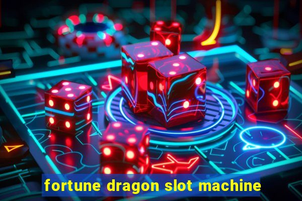 fortune dragon slot machine