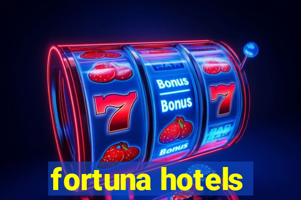 fortuna hotels