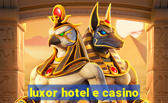 luxor hotel e casino