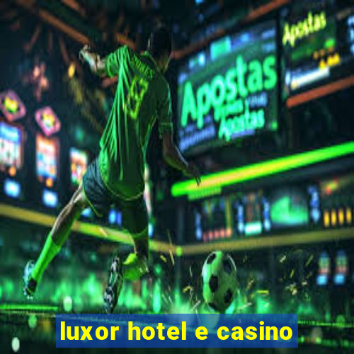 luxor hotel e casino