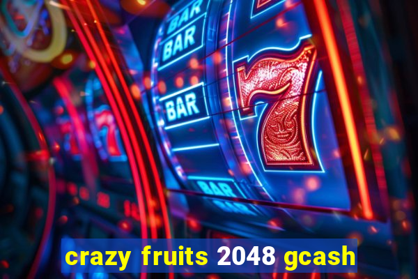 crazy fruits 2048 gcash