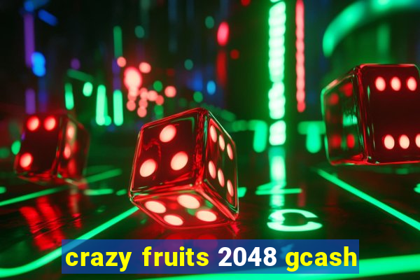 crazy fruits 2048 gcash