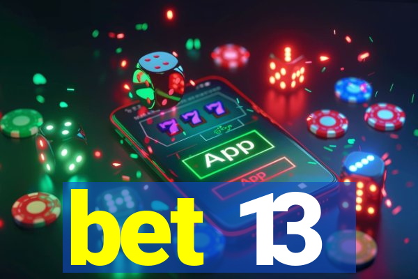 bet 13