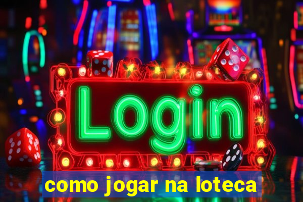 como jogar na loteca