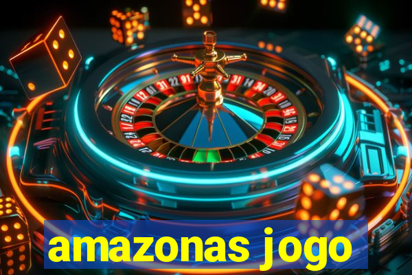 amazonas jogo