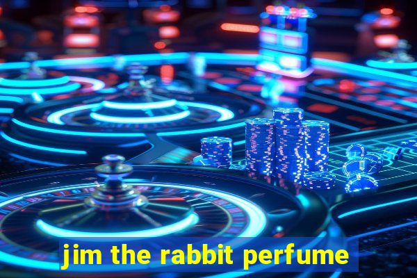 jim the rabbit perfume