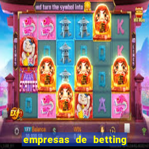 empresas de betting no brasil