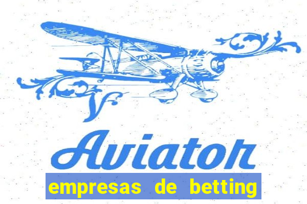 empresas de betting no brasil